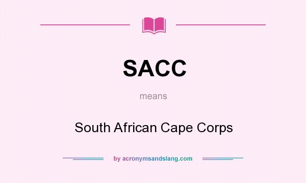 What does SACC mean? It stands for South African Cape Corps