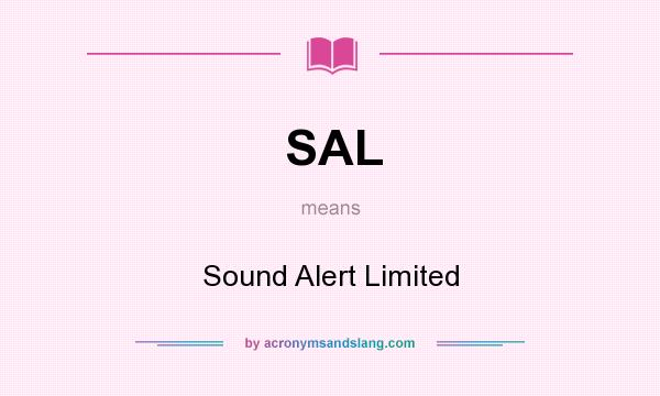 What does SAL mean? It stands for Sound Alert Limited