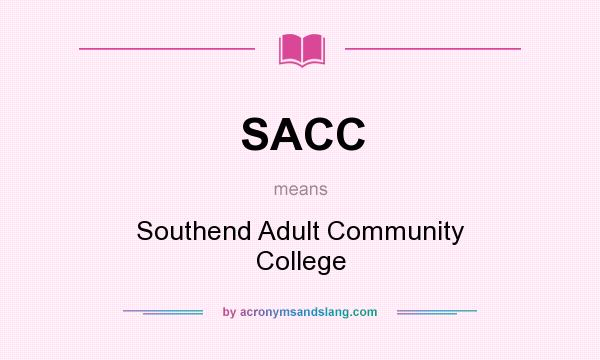 What does SACC mean? It stands for Southend Adult Community College