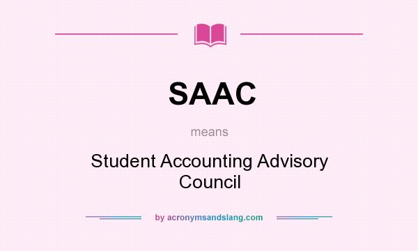 What does SAAC mean? It stands for Student Accounting Advisory Council