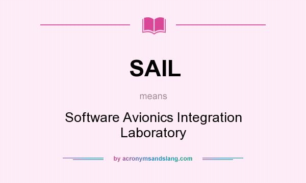 What does SAIL mean? It stands for Software Avionics Integration Laboratory