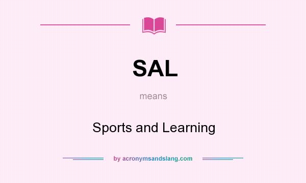 What does SAL mean? It stands for Sports and Learning