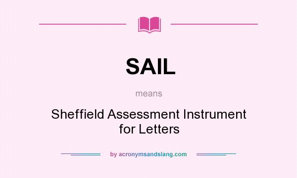 What does SAIL mean? It stands for Sheffield Assessment Instrument for Letters