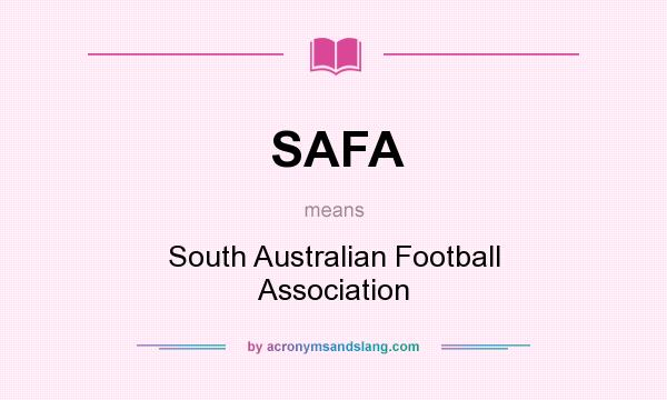 What does SAFA mean? It stands for South Australian Football Association