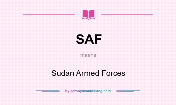 What does SAF mean? It stands for Sudan Armed Forces