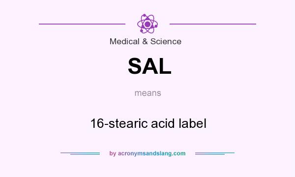 What does SAL mean? It stands for 16-stearic acid label