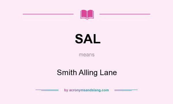 What does SAL mean? It stands for Smith Alling Lane