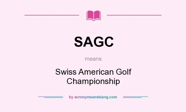 What does SAGC mean? It stands for Swiss American Golf Championship