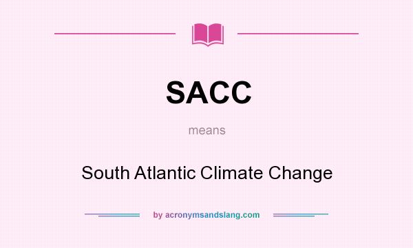 What does SACC mean? It stands for South Atlantic Climate Change