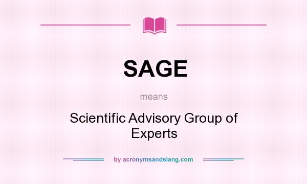 What does SAGE mean? It stands for Scientific Advisory Group of Experts