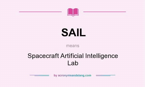 What does SAIL mean? It stands for Spacecraft Artificial Intelligence Lab