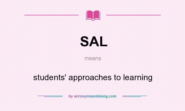What does SAL mean? It stands for students` approaches to learning