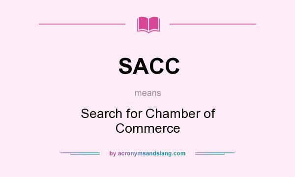 What does SACC mean? It stands for Search for Chamber of Commerce