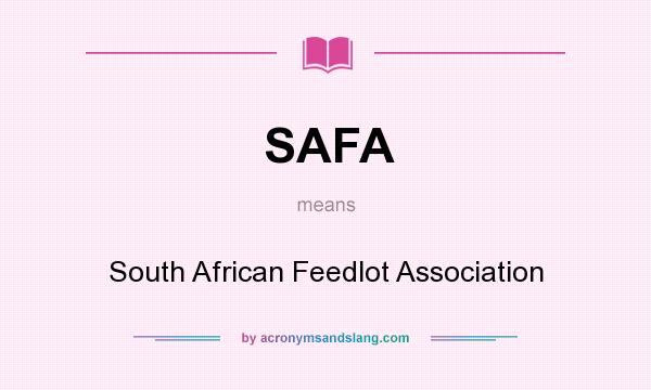 What does SAFA mean? It stands for South African Feedlot Association