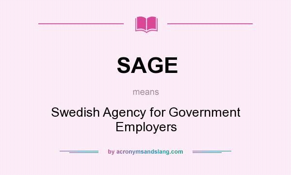 What does SAGE mean? It stands for Swedish Agency for Government Employers