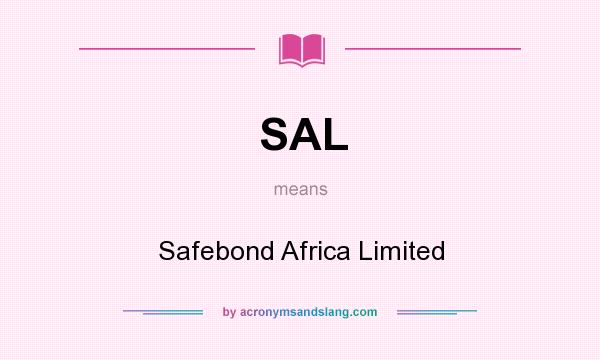 What does SAL mean? It stands for Safebond Africa Limited