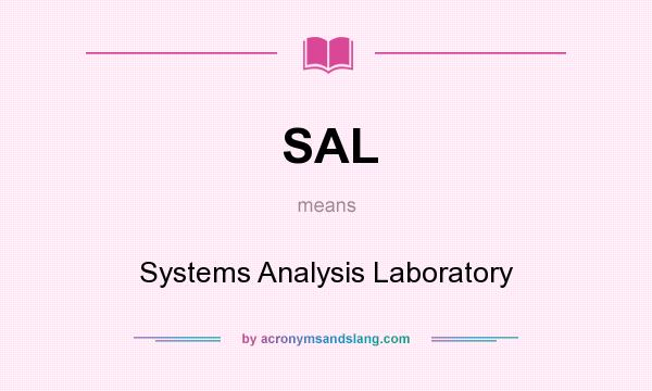 What does SAL mean? It stands for Systems Analysis Laboratory