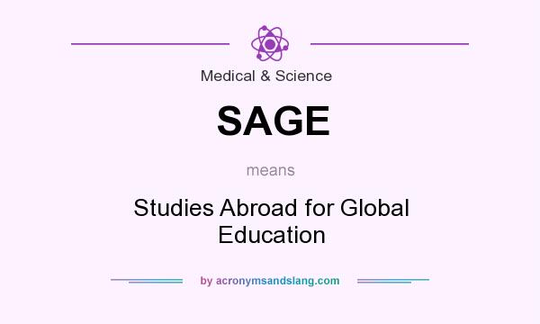 What does SAGE mean? It stands for Studies Abroad for Global Education
