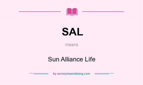 What does SAL mean? It stands for Sun Alliance Life