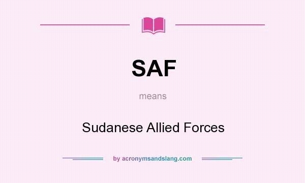 What does SAF mean? It stands for Sudanese Allied Forces