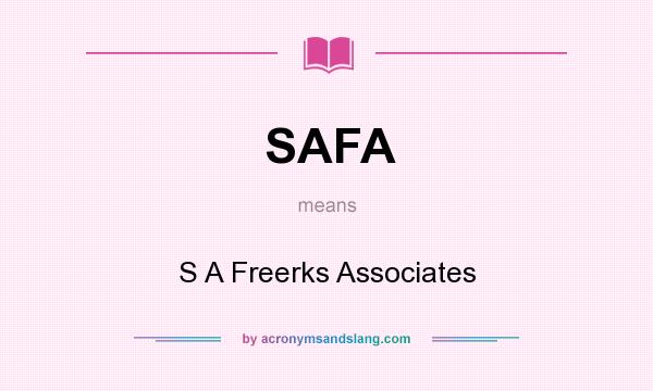 What does SAFA mean? It stands for S A Freerks Associates