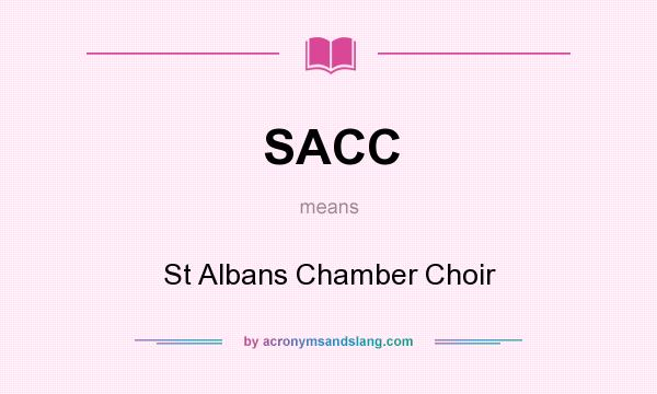 What does SACC mean? It stands for St Albans Chamber Choir