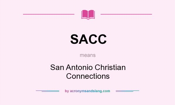 What does SACC mean? It stands for San Antonio Christian Connections