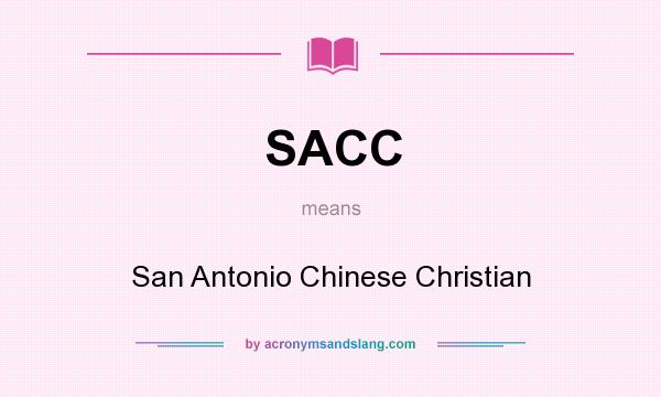 What does SACC mean? It stands for San Antonio Chinese Christian