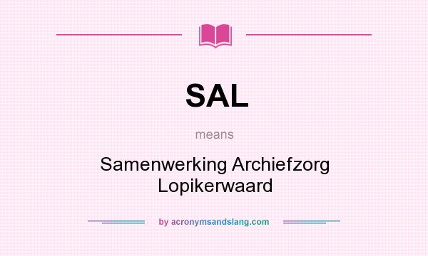 What does SAL mean? It stands for Samenwerking Archiefzorg Lopikerwaard