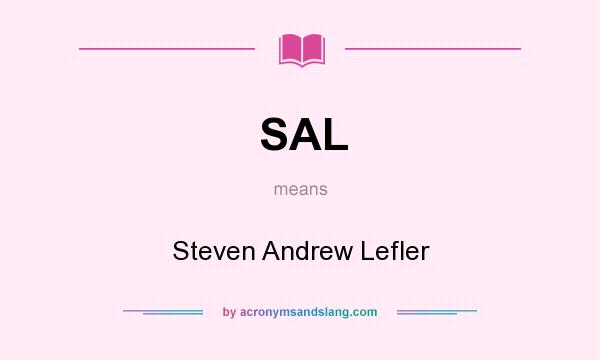 What does SAL mean? It stands for Steven Andrew Lefler