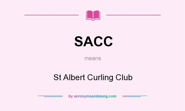 What does SACC mean? It stands for St Albert Curling Club