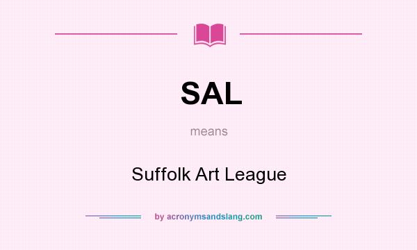 What does SAL mean? It stands for Suffolk Art League