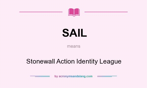 What does SAIL mean? It stands for Stonewall Action Identity League