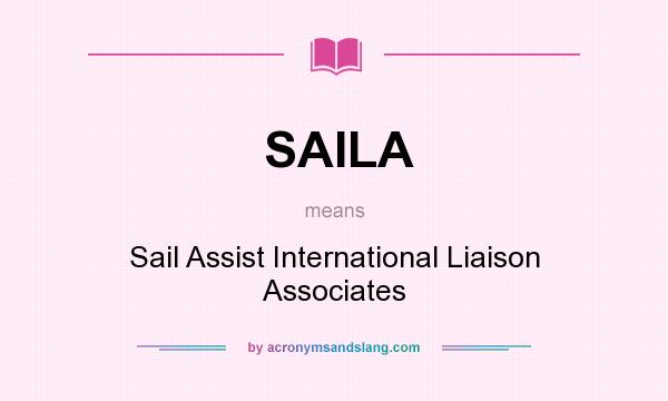 What does SAILA mean? It stands for Sail Assist International Liaison Associates