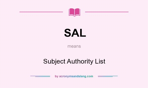 What does SAL mean? It stands for Subject Authority List