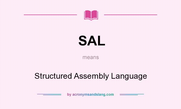 What does SAL mean? It stands for Structured Assembly Language