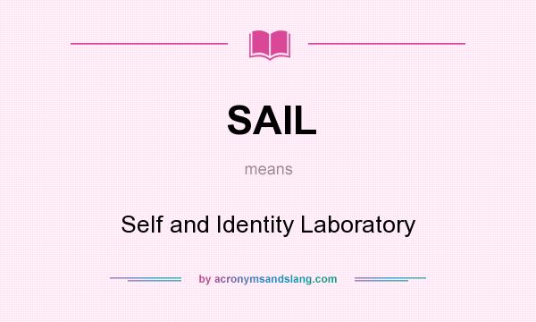 What does SAIL mean? It stands for Self and Identity Laboratory