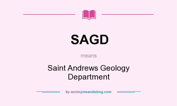 What does SAGD mean? It stands for Saint Andrews Geology Department