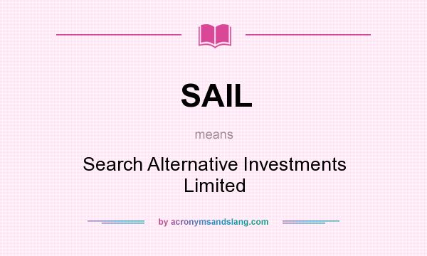 What does SAIL mean? It stands for Search Alternative Investments Limited