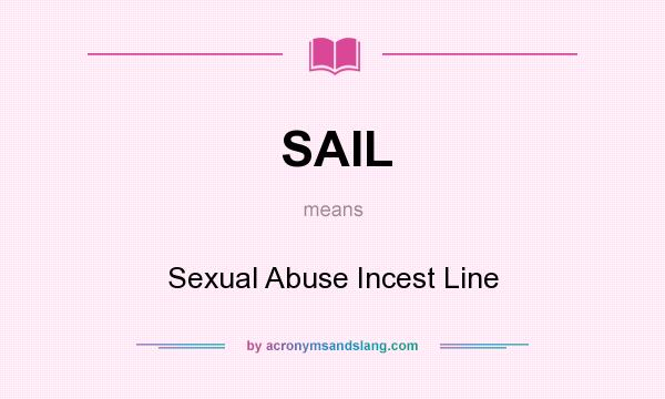 What does SAIL mean? It stands for Sexual Abuse Incest Line