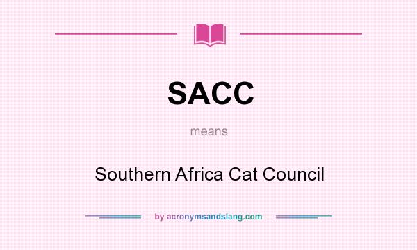 What does SACC mean? It stands for Southern Africa Cat Council