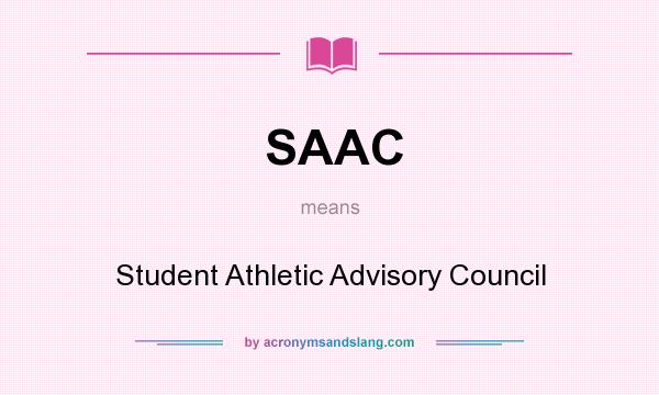 What does SAAC mean? It stands for Student Athletic Advisory Council