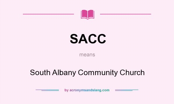 What does SACC mean? It stands for South Albany Community Church