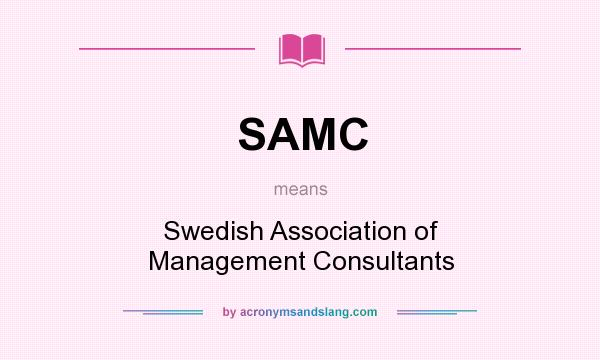 What does SAMC mean? It stands for Swedish Association of Management Consultants