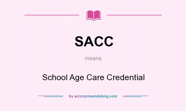 What does SACC mean? It stands for School Age Care Credential