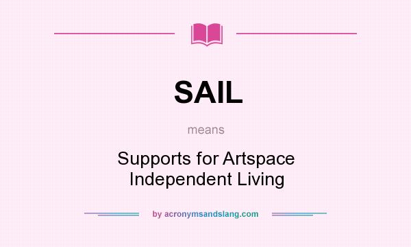 What does SAIL mean? It stands for Supports for Artspace Independent Living