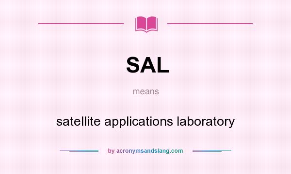 What does SAL mean? It stands for satellite applications laboratory