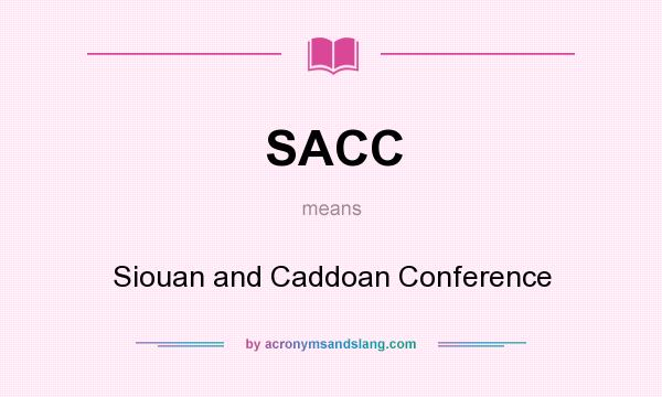 What does SACC mean? It stands for Siouan and Caddoan Conference