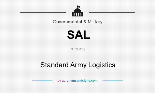 What does SAL mean? It stands for Standard Army Logistics