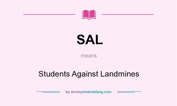 What does SAL mean? It stands for Students Against Landmines